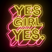 Yes Girl Yes Neon Sign