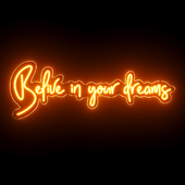 Belive in your dreams Neon Sign