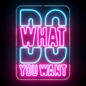Do What You Want Neon Sign - Неон - 3D модель